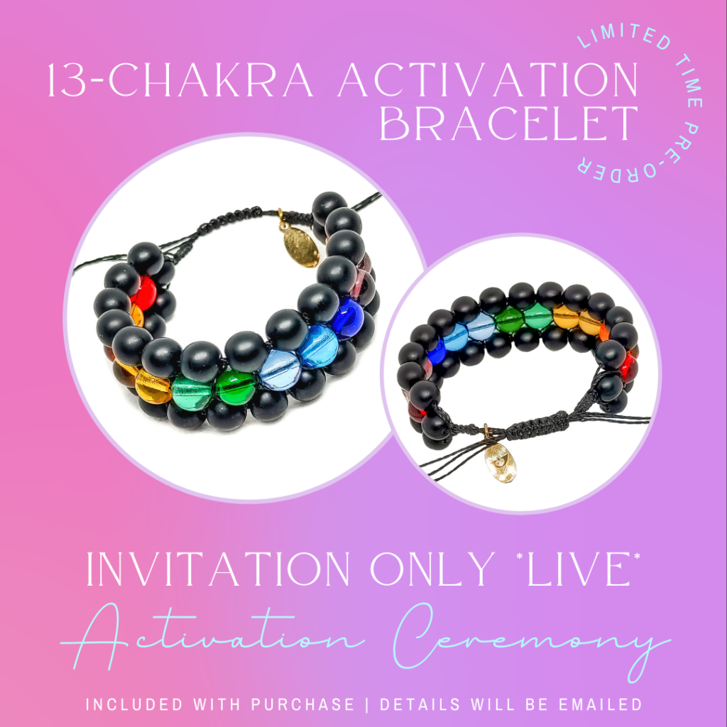 13-Chakra Activation Bracelet + Invitation Only LIVE Zoom Activation Ceremony